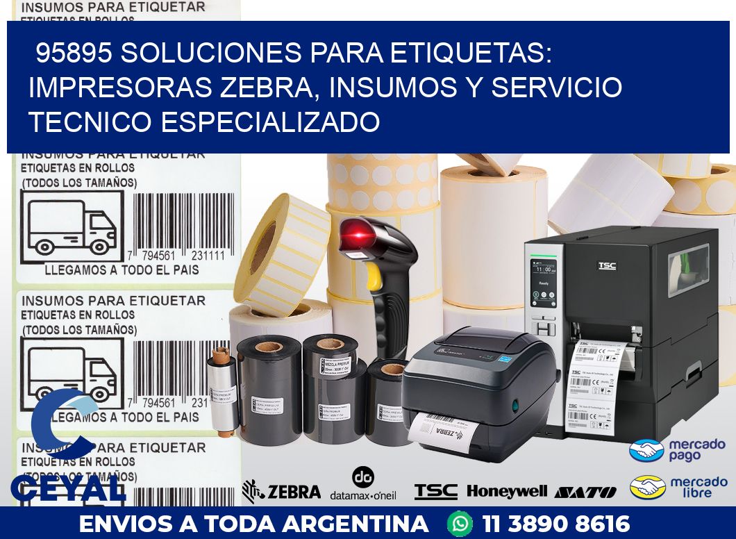 95895 SOLUCIONES PARA ETIQUETAS: IMPRESORAS ZEBRA, INSUMOS Y SERVICIO TECNICO ESPECIALIZADO
