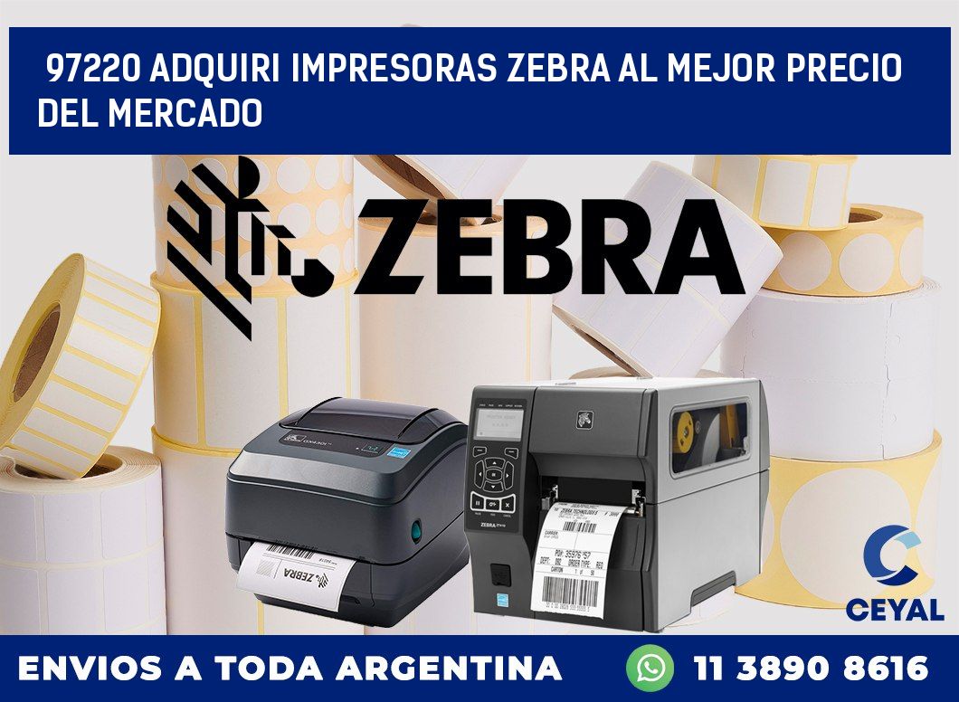 97220 ADQUIRI IMPRESORAS ZEBRA AL MEJOR PRECIO DEL MERCADO