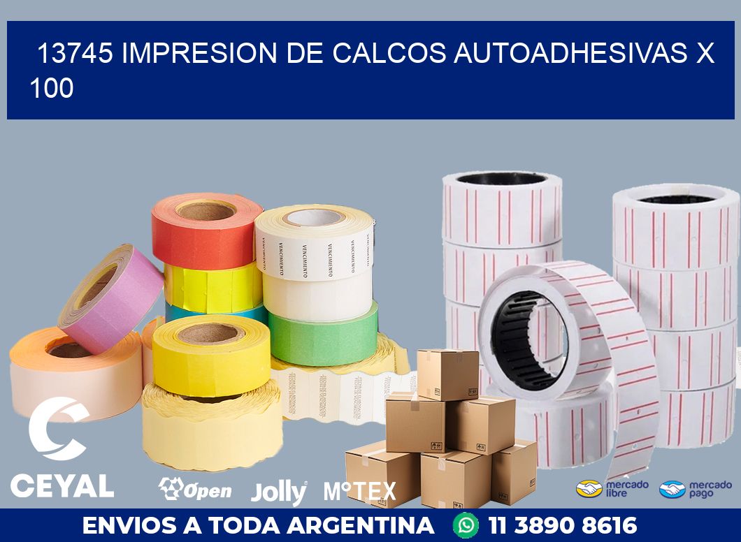 13745 IMPRESION DE CALCOS AUTOADHESIVAS X 100