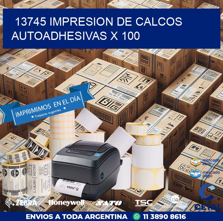13745 IMPRESION DE CALCOS AUTOADHESIVAS X 100