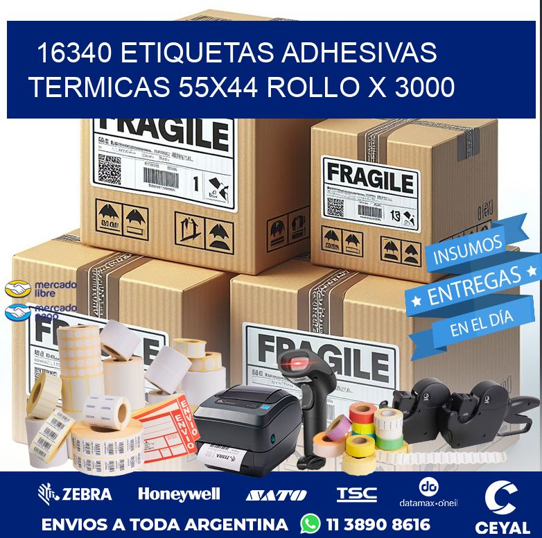 16340 ETIQUETAS ADHESIVAS TERMICAS 55X44 ROLLO X 3000