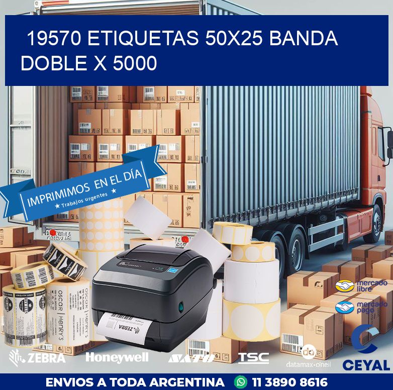 19570 ETIQUETAS 50X25 BANDA DOBLE X 5000