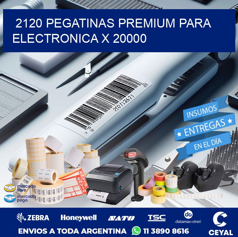 2120 PEGATINAS PREMIUM PARA ELECTRONICA X 20000