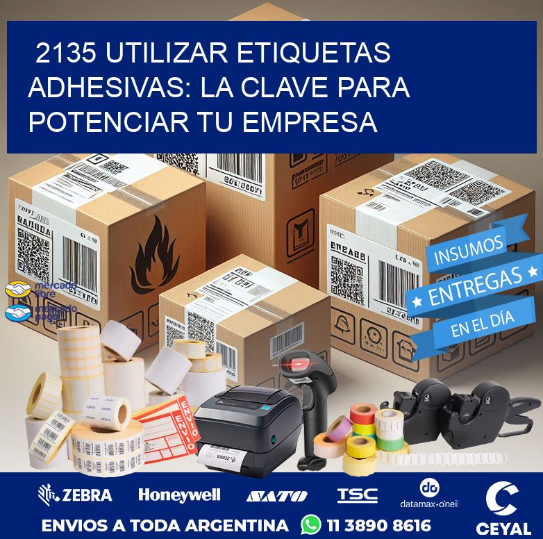 2135 UTILIZAR ETIQUETAS ADHESIVAS: LA CLAVE PARA POTENCIAR TU EMPRESA