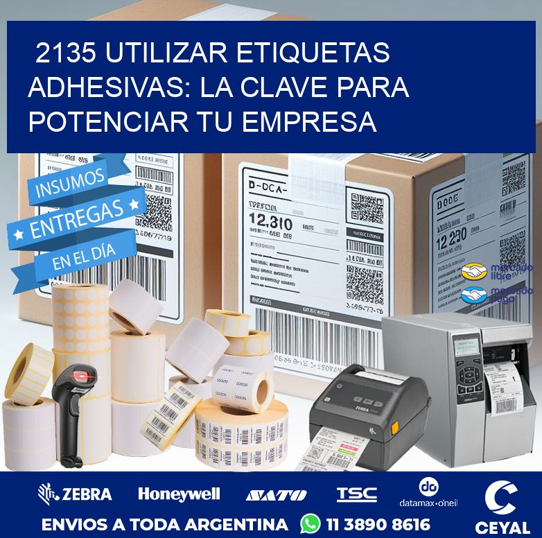 2135 UTILIZAR ETIQUETAS ADHESIVAS: LA CLAVE PARA POTENCIAR TU EMPRESA