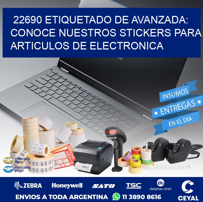 22690 ETIQUETADO DE AVANZADA: CONOCE NUESTROS STICKERS PARA ARTICULOS DE ELECTRONICA