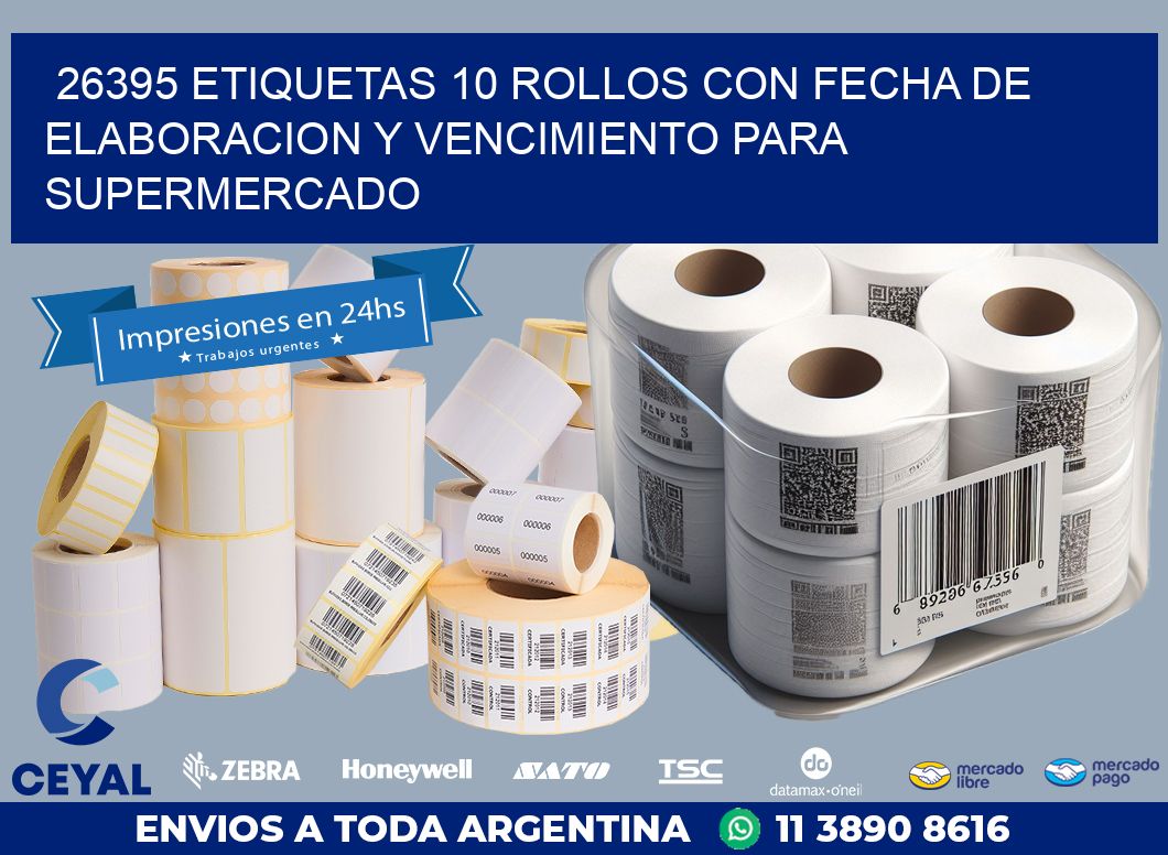 26395 ETIQUETAS 10 ROLLOS CON FECHA DE ELABORACION Y VENCIMIENTO PARA SUPERMERCADO