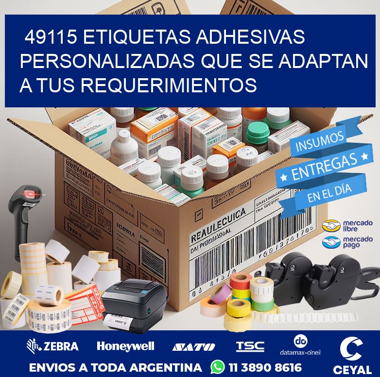 49115 ETIQUETAS ADHESIVAS PERSONALIZADAS QUE SE ADAPTAN A TUS REQUERIMIENTOS