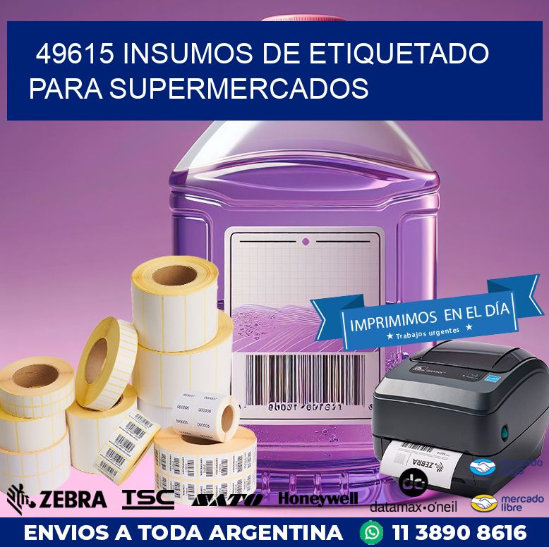 49615 INSUMOS DE ETIQUETADO PARA SUPERMERCADOS