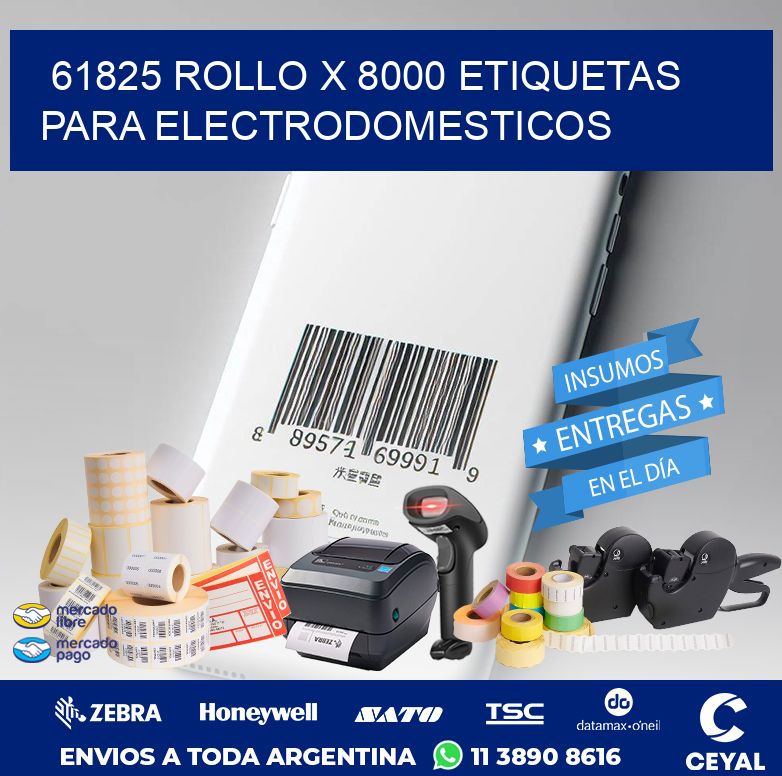 61825 ROLLO X 8000 ETIQUETAS PARA ELECTRODOMESTICOS