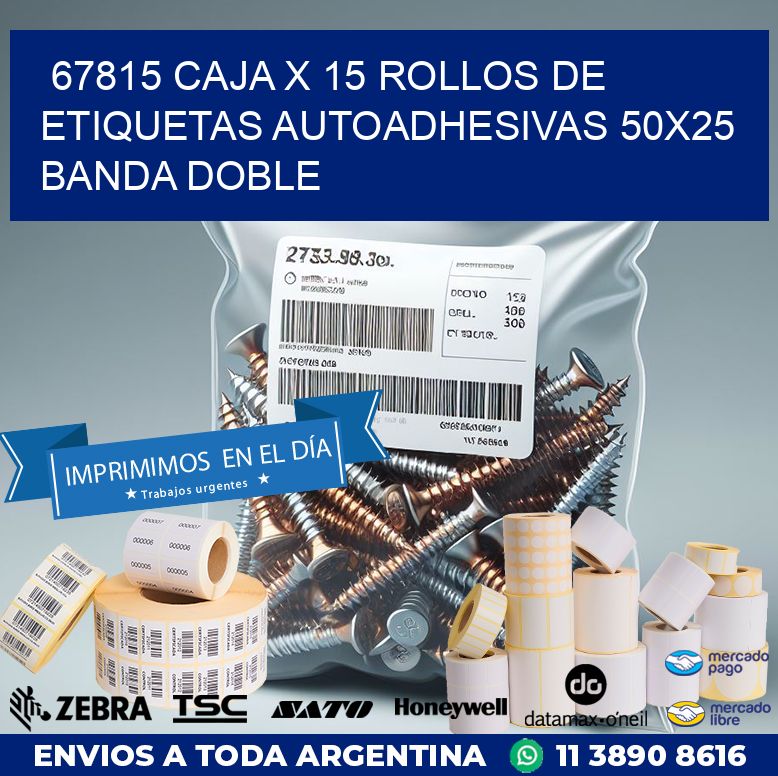 67815 CAJA X 15 ROLLOS DE ETIQUETAS AUTOADHESIVAS 50X25 BANDA DOBLE