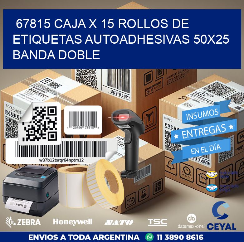 67815 CAJA X 15 ROLLOS DE ETIQUETAS AUTOADHESIVAS 50X25 BANDA DOBLE