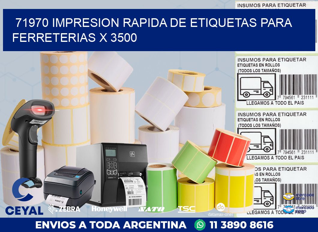 71970 IMPRESION RAPIDA DE ETIQUETAS PARA FERRETERIAS X 3500