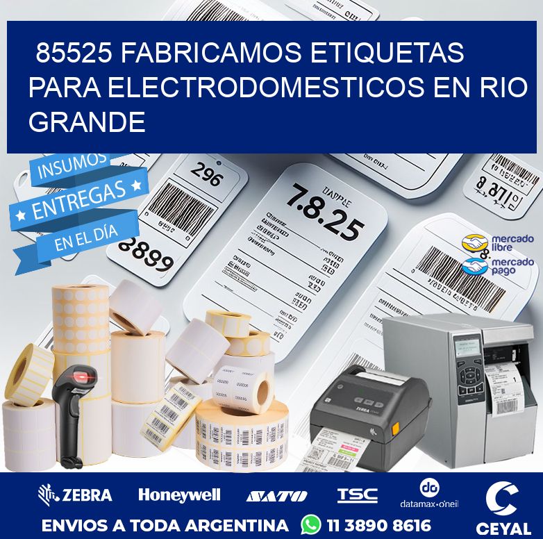85525 FABRICAMOS ETIQUETAS PARA ELECTRODOMESTICOS EN RIO GRANDE