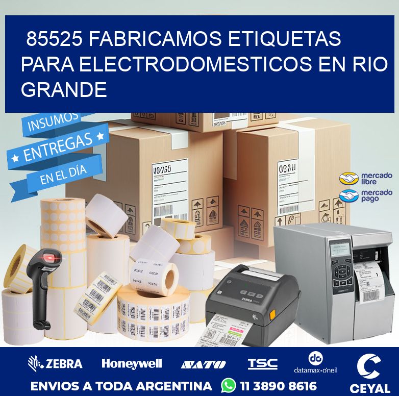 85525 FABRICAMOS ETIQUETAS PARA ELECTRODOMESTICOS EN RIO GRANDE