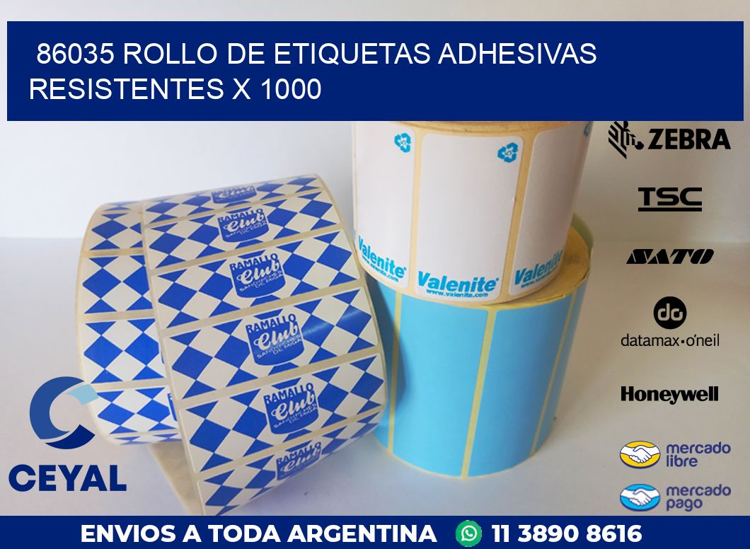 86035 ROLLO DE ETIQUETAS ADHESIVAS RESISTENTES X 1000