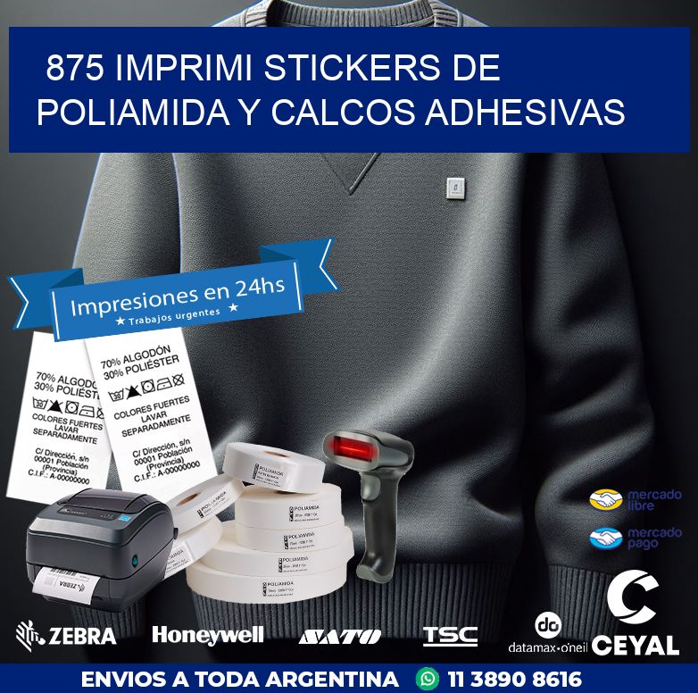 875 IMPRIMI STICKERS DE POLIAMIDA Y CALCOS ADHESIVAS