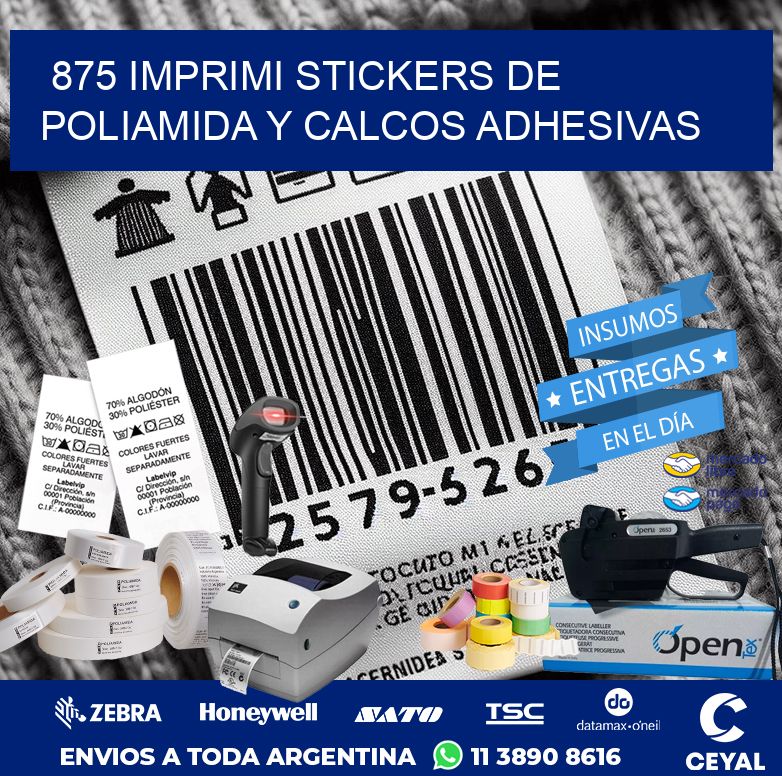 875 IMPRIMI STICKERS DE POLIAMIDA Y CALCOS ADHESIVAS