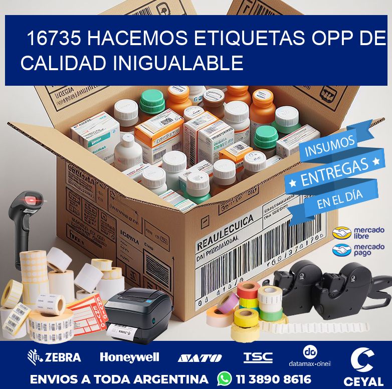 16735 HACEMOS ETIQUETAS OPP DE CALIDAD INIGUALABLE