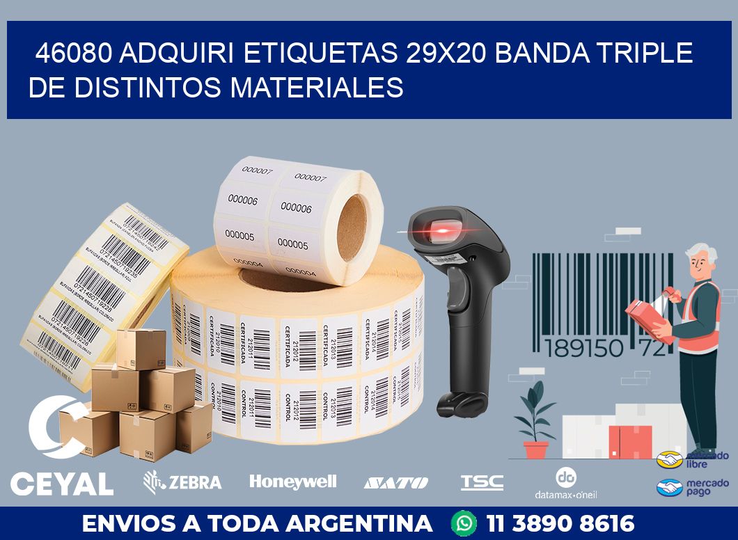 46080 ADQUIRI ETIQUETAS 29X20 BANDA TRIPLE DE DISTINTOS MATERIALES