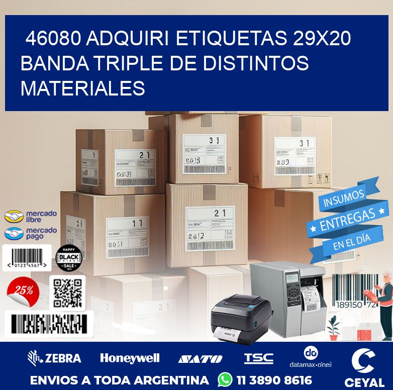 46080 ADQUIRI ETIQUETAS 29X20 BANDA TRIPLE DE DISTINTOS MATERIALES