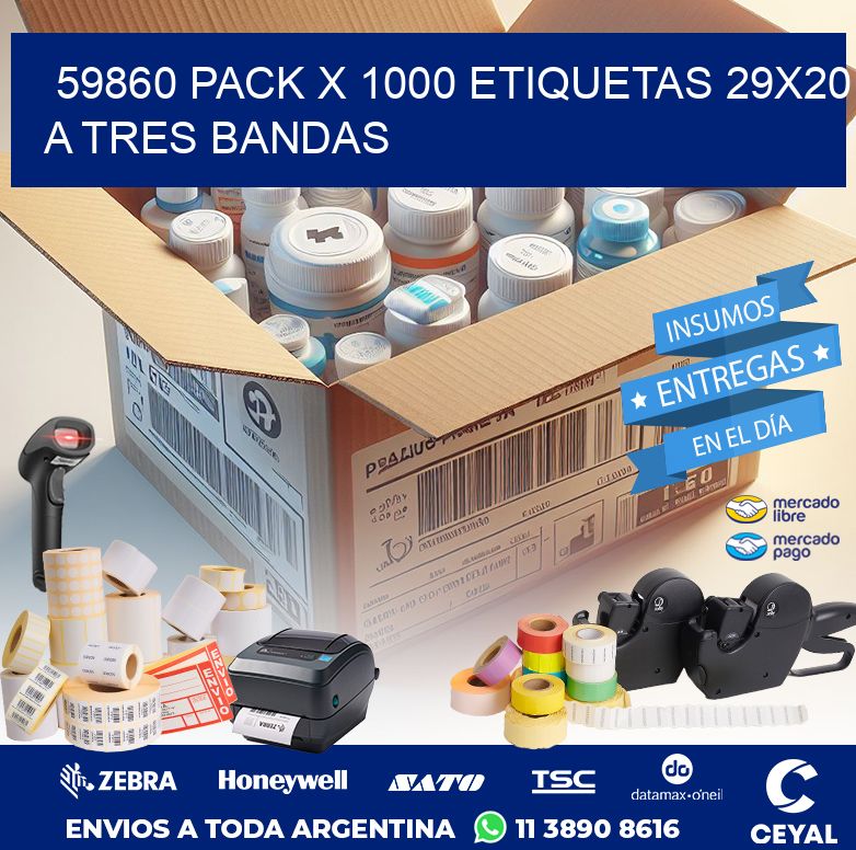 59860 PACK X 1000 ETIQUETAS 29X20 A TRES BANDAS