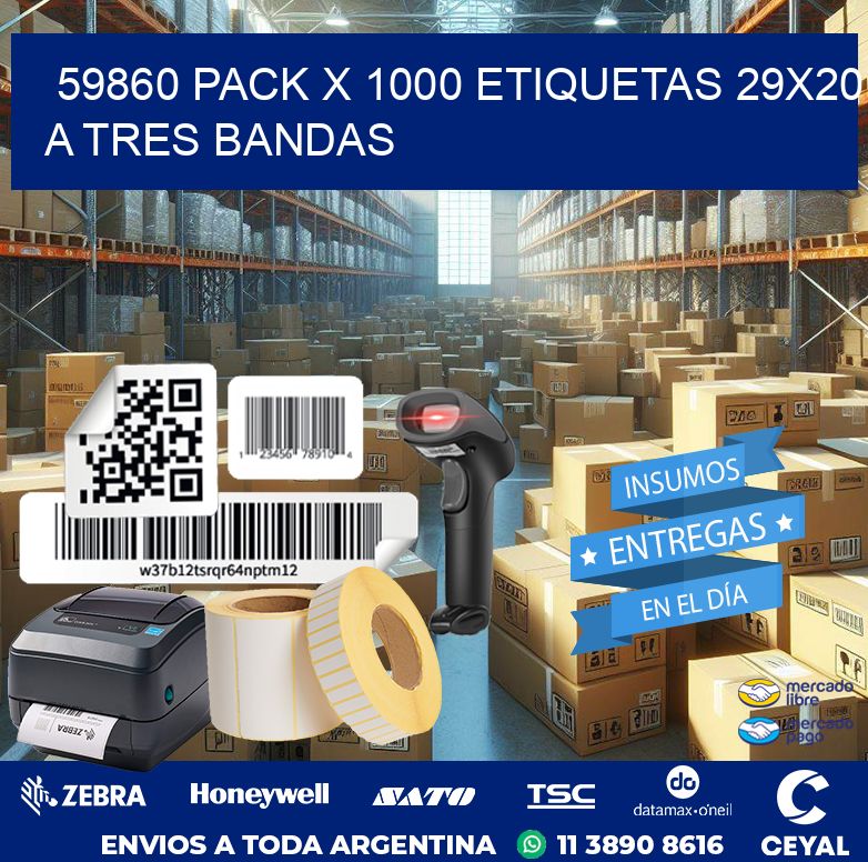 59860 PACK X 1000 ETIQUETAS 29X20 A TRES BANDAS