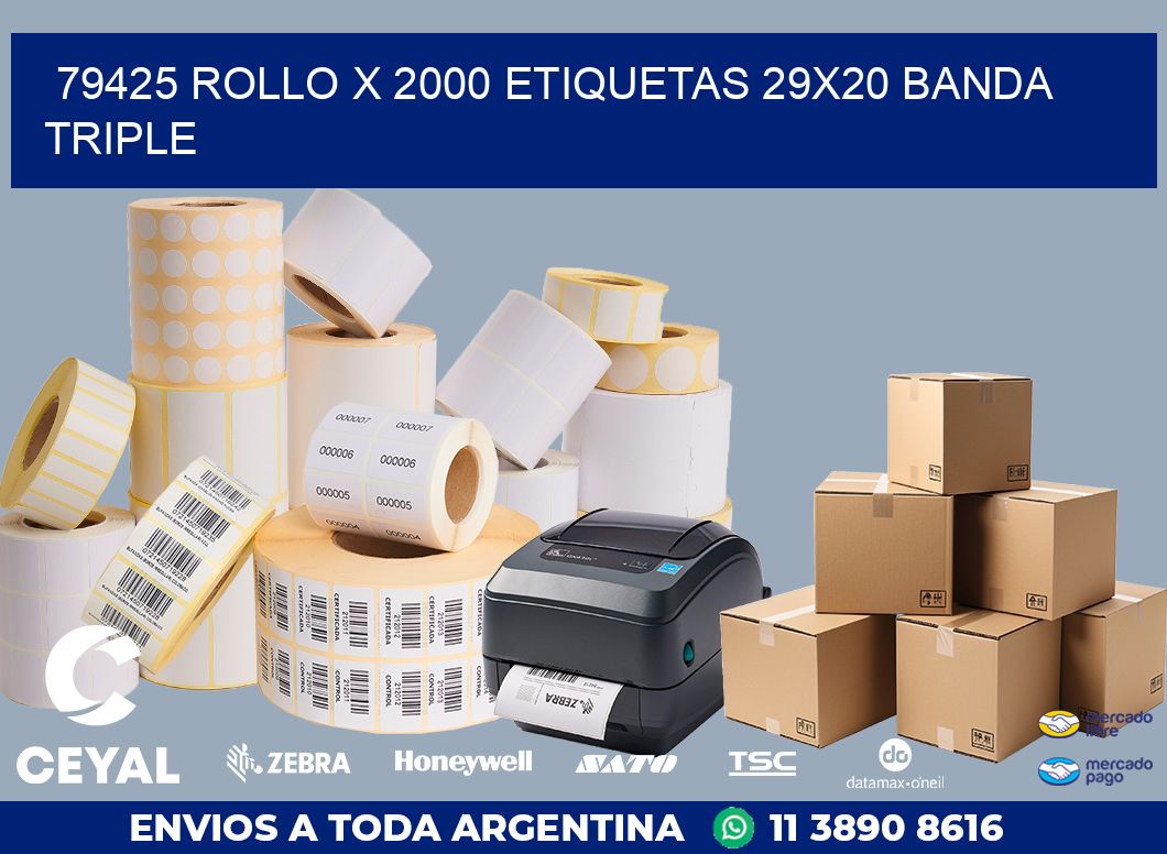 79425 ROLLO X 2000 ETIQUETAS 29X20 BANDA TRIPLE