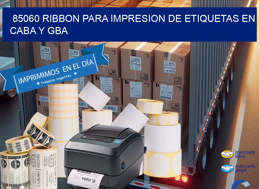 85060 RIBBON PARA IMPRESION DE ETIQUETAS EN CABA Y GBA