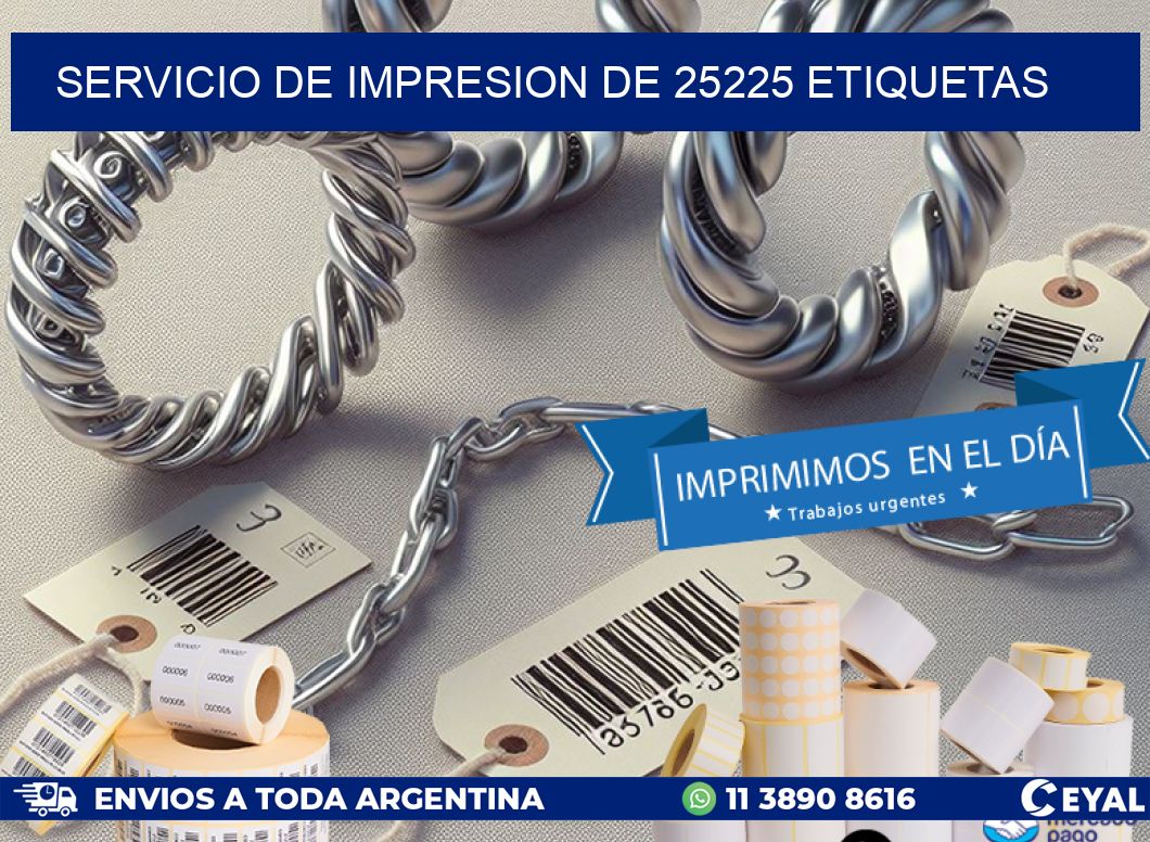 SERVICIO DE IMPRESION DE 25225 ETIQUETAS