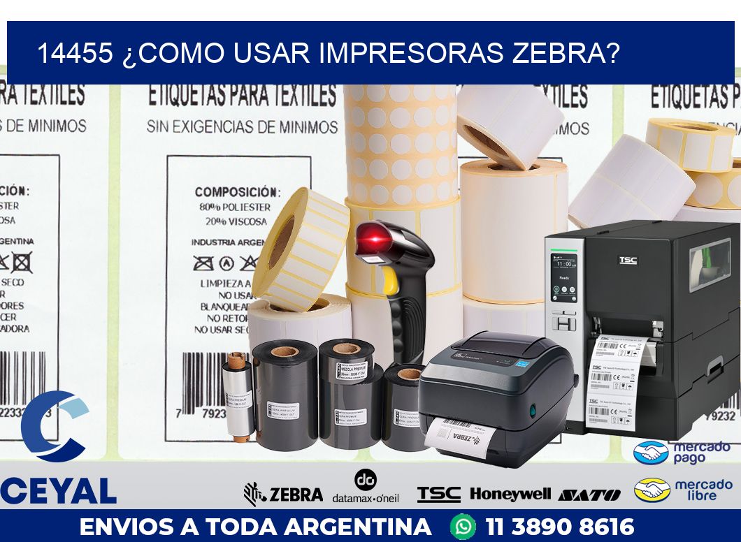 14455 ¿COMO USAR IMPRESORAS ZEBRA?