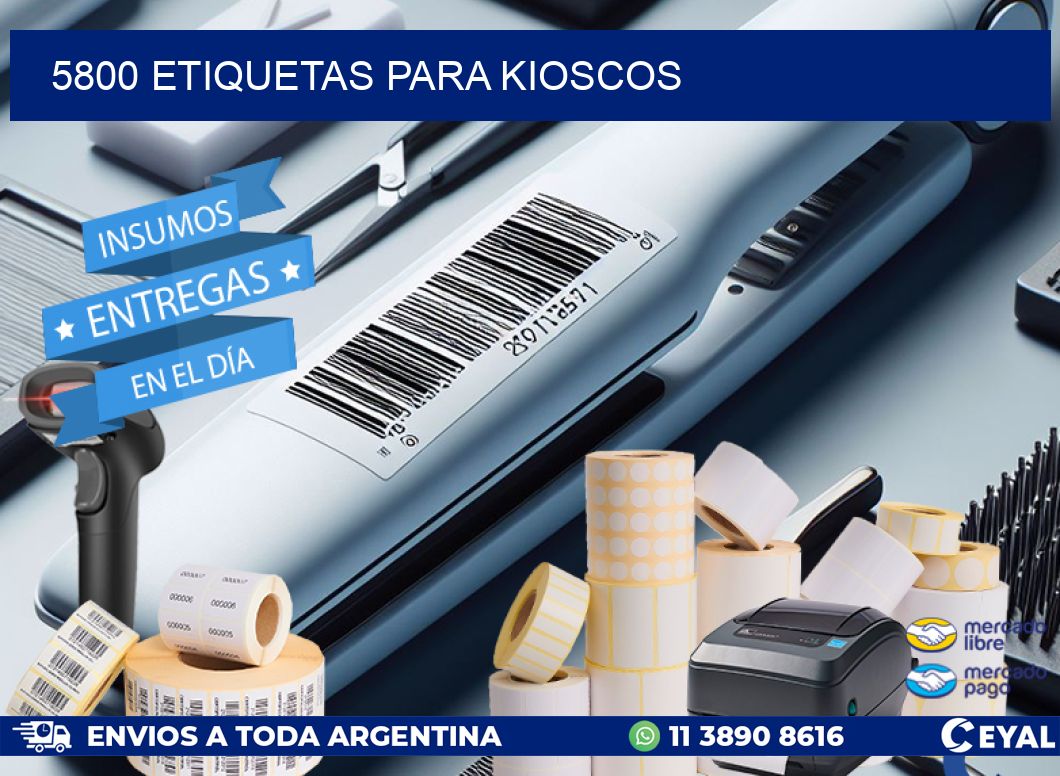5800 ETIQUETAS PARA KIOSCOS