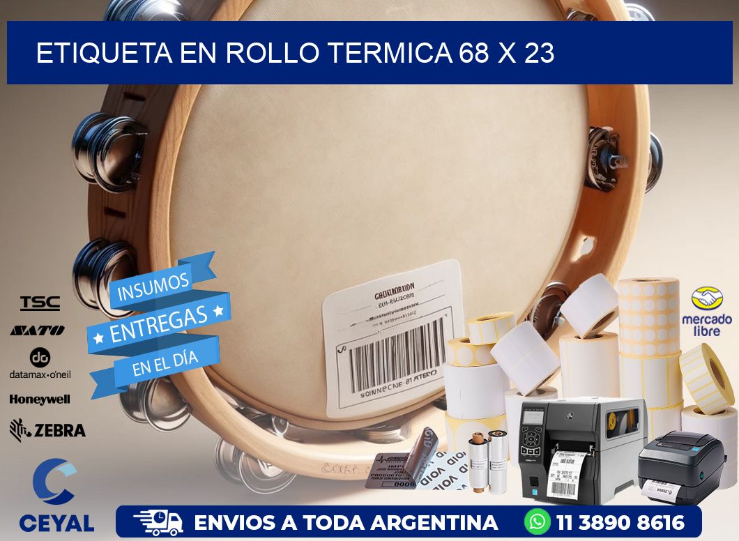 ETIQUETA EN ROLLO TERMICA 68 x 23