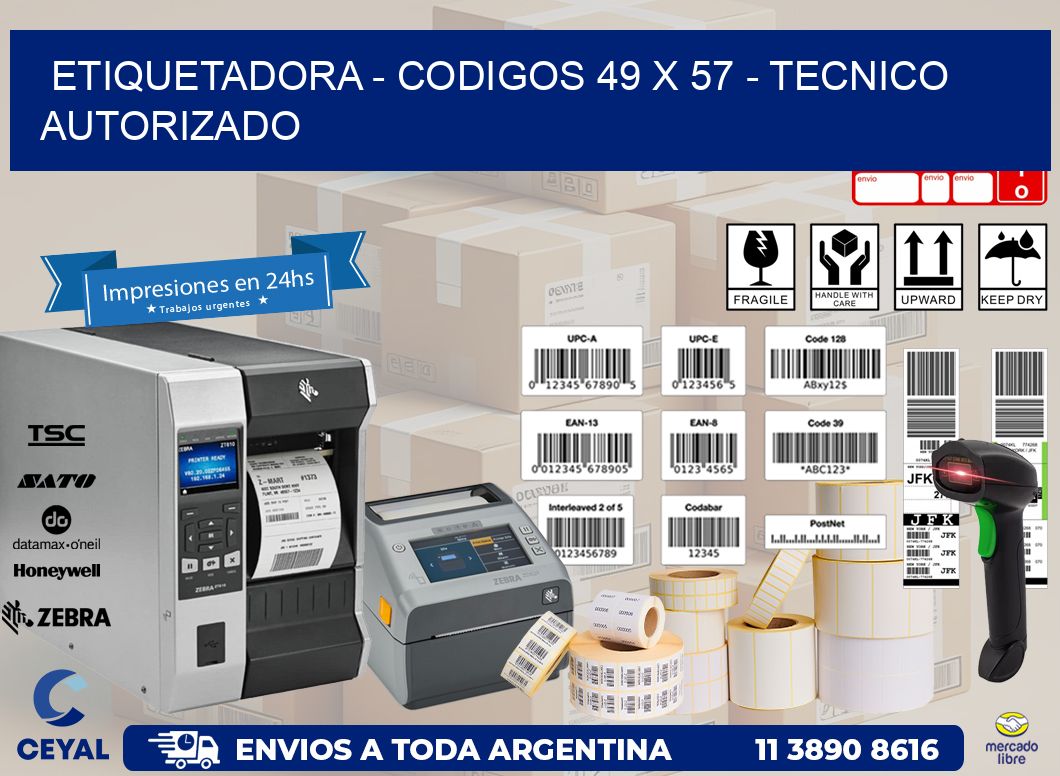 ETIQUETADORA - CODIGOS 49 x 57 - TECNICO AUTORIZADO