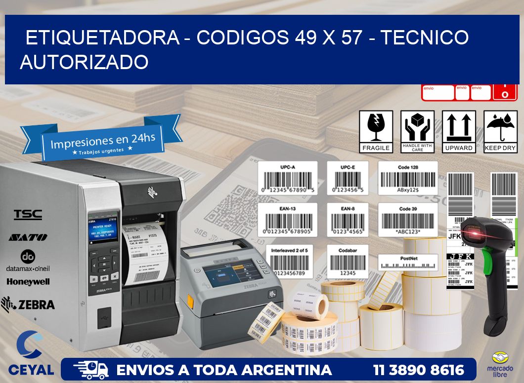 ETIQUETADORA - CODIGOS 49 x 57 - TECNICO AUTORIZADO