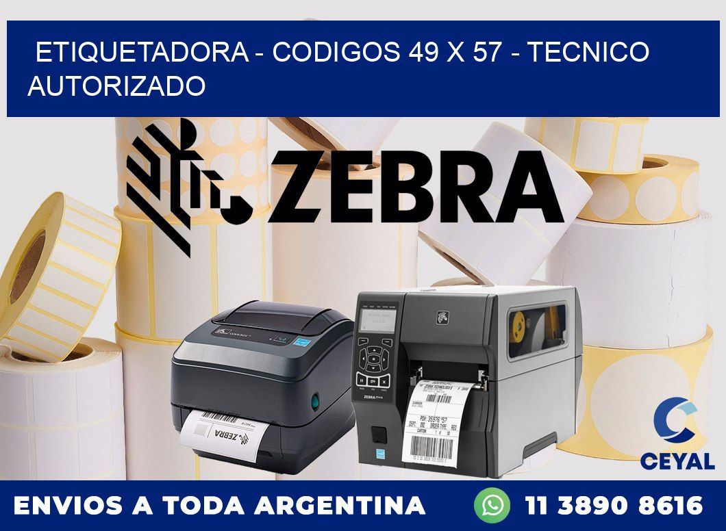 ETIQUETADORA - CODIGOS 49 x 57 - TECNICO AUTORIZADO