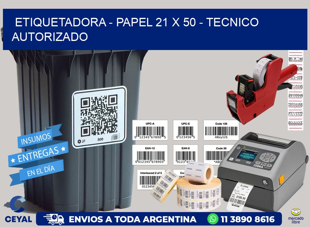 ETIQUETADORA - PAPEL 21 x 50 - TECNICO AUTORIZADO