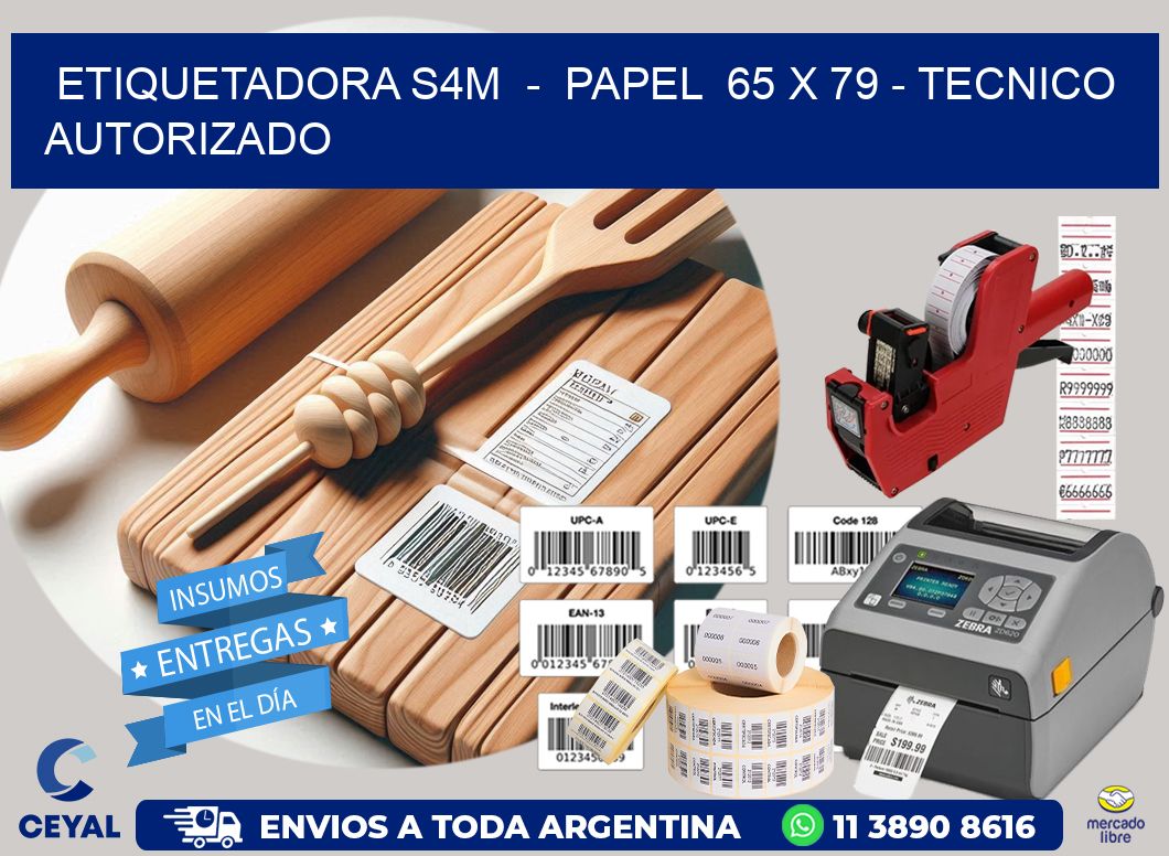 ETIQUETADORA S4M  -  PAPEL  65 x 79 - TECNICO AUTORIZADO
