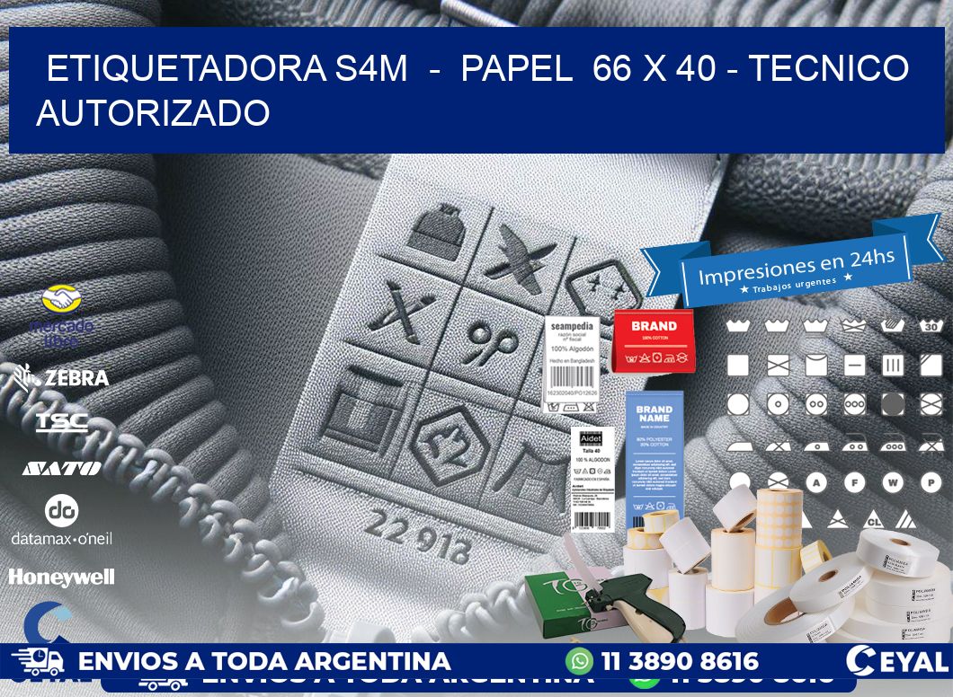 ETIQUETADORA S4M  -  PAPEL  66 x 40 - TECNICO AUTORIZADO