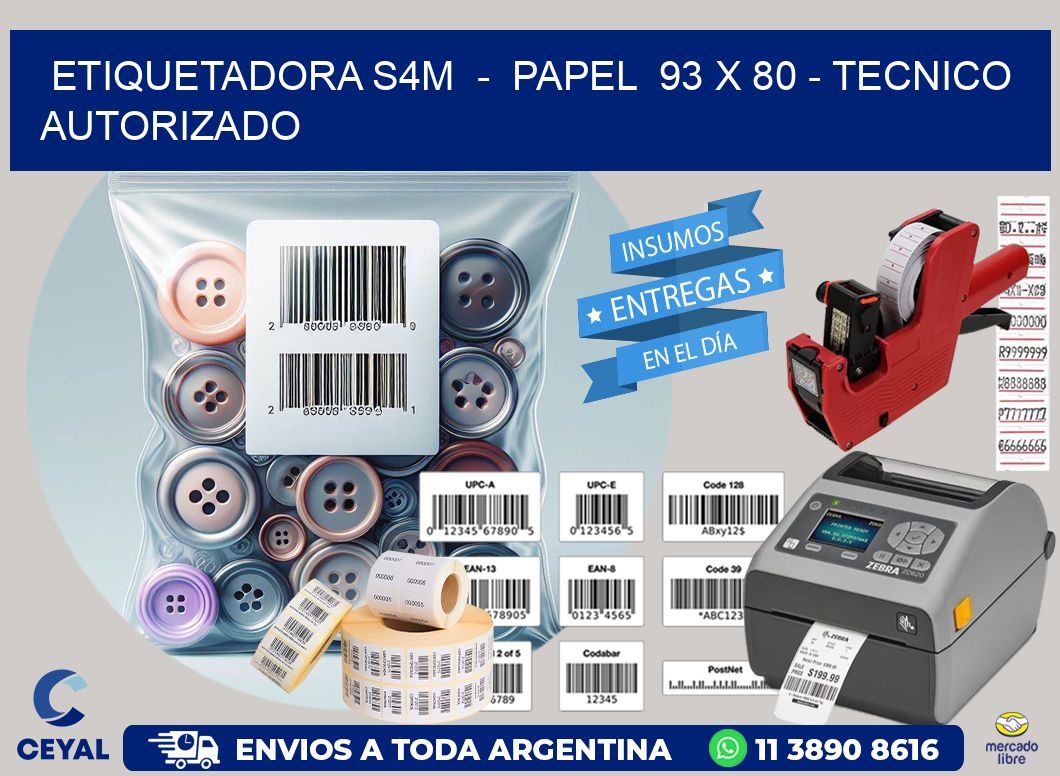 ETIQUETADORA S4M  –  PAPEL  93 x 80 – TECNICO AUTORIZADO