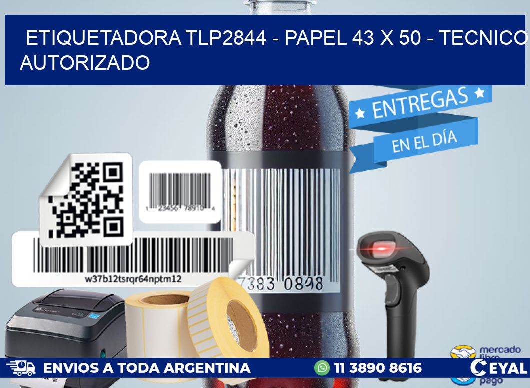 ETIQUETADORA TLP2844 – PAPEL 43 x 50 – TECNICO AUTORIZADO