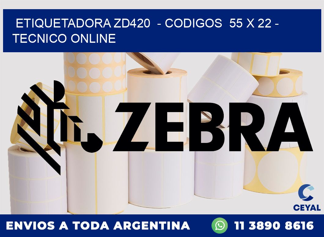 ETIQUETADORA ZD420  - CODIGOS  55 x 22 - TECNICO ONLINE