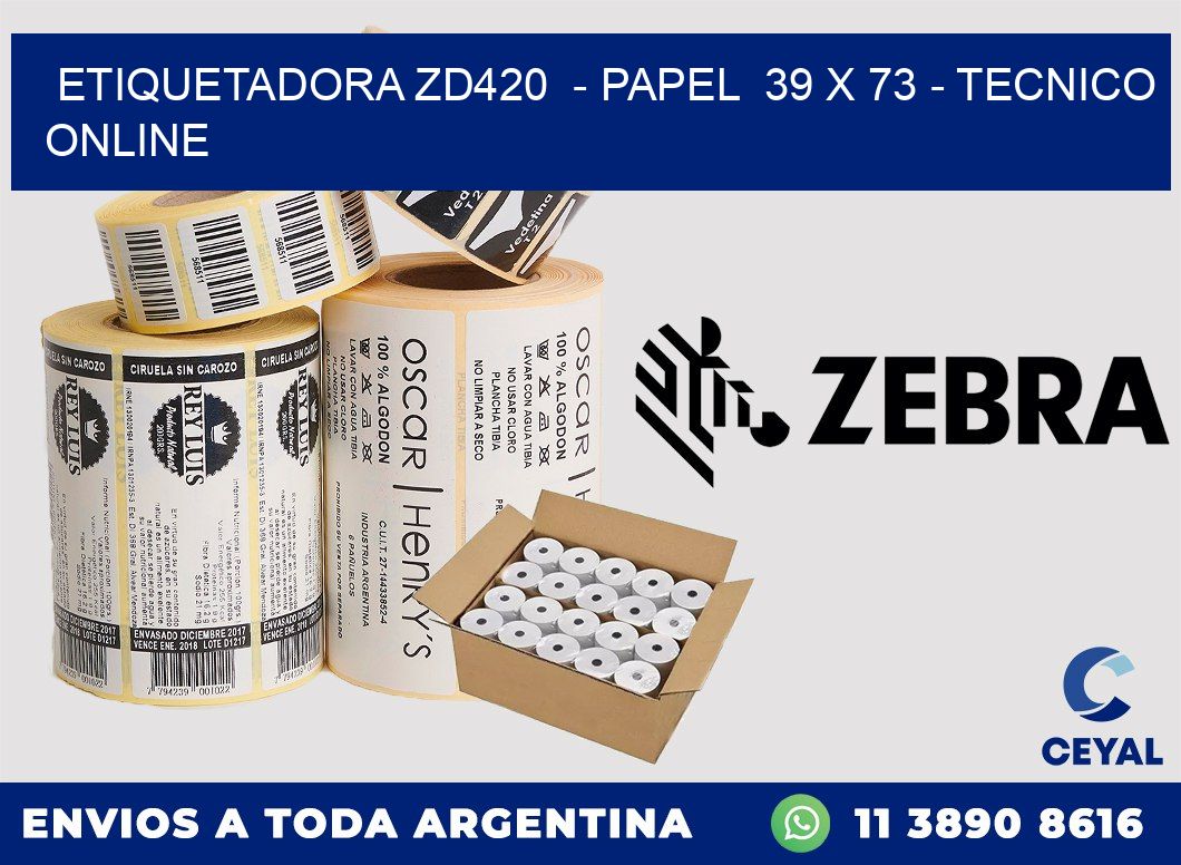 ETIQUETADORA ZD420  - PAPEL  39 x 73 - TECNICO ONLINE