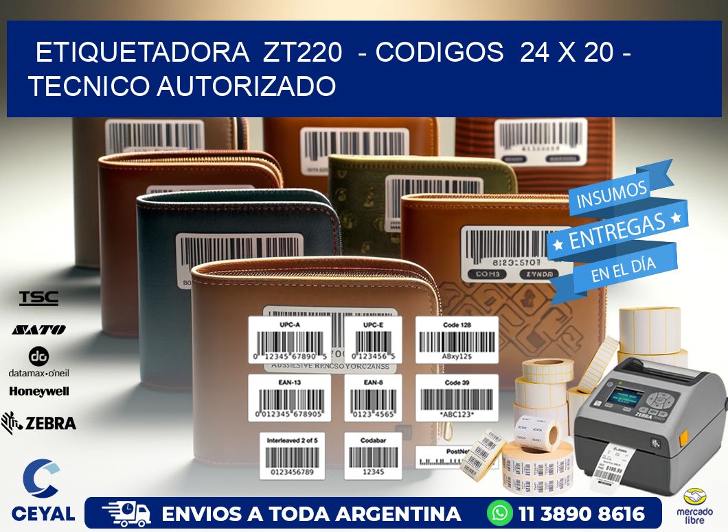 ETIQUETADORA  ZT220  - CODIGOS  24 x 20 - TECNICO AUTORIZADO