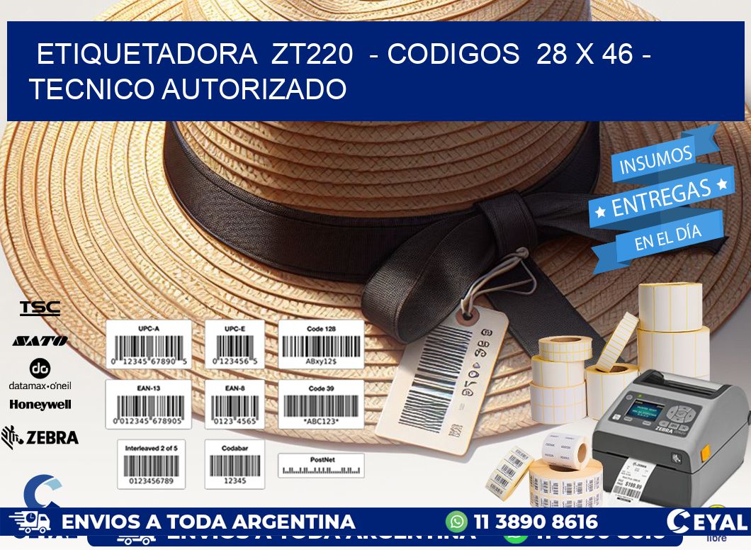 ETIQUETADORA ZT220 - CODIGOS 28 x 46 - TECNICO AUTORIZADO