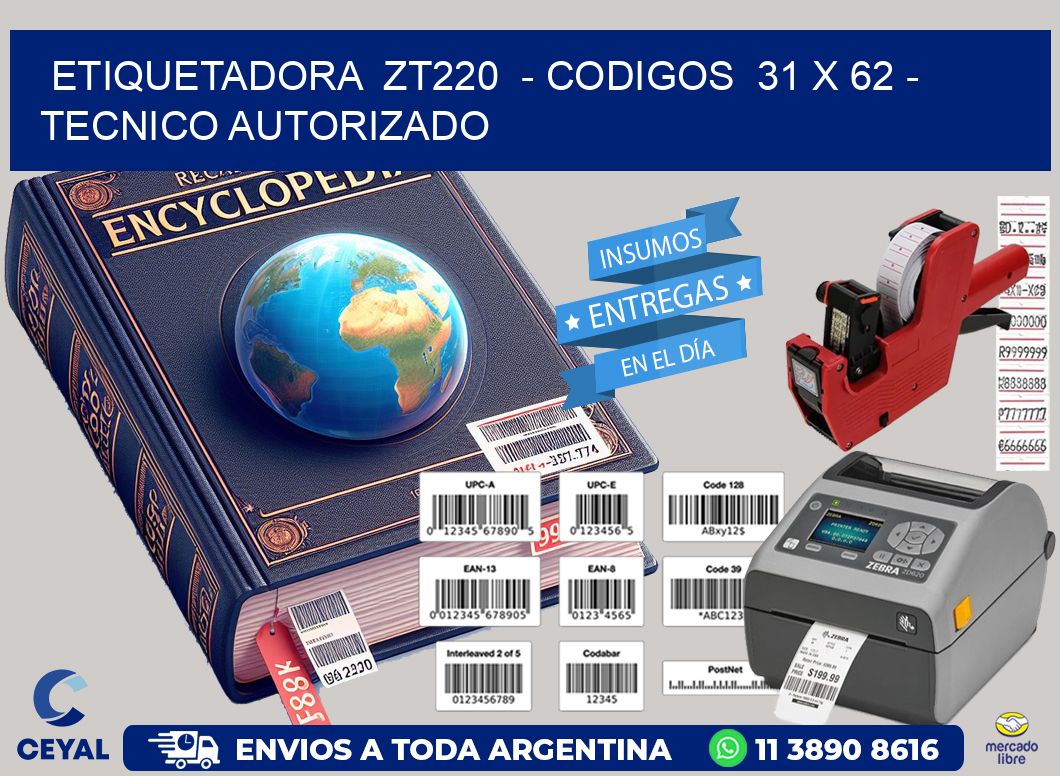 ETIQUETADORA  ZT220  - CODIGOS  31 x 62 - TECNICO AUTORIZADO