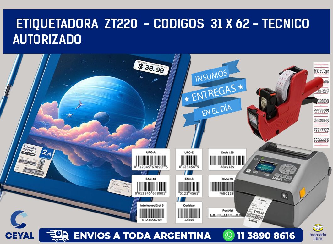 ETIQUETADORA  ZT220  - CODIGOS  31 x 62 - TECNICO AUTORIZADO