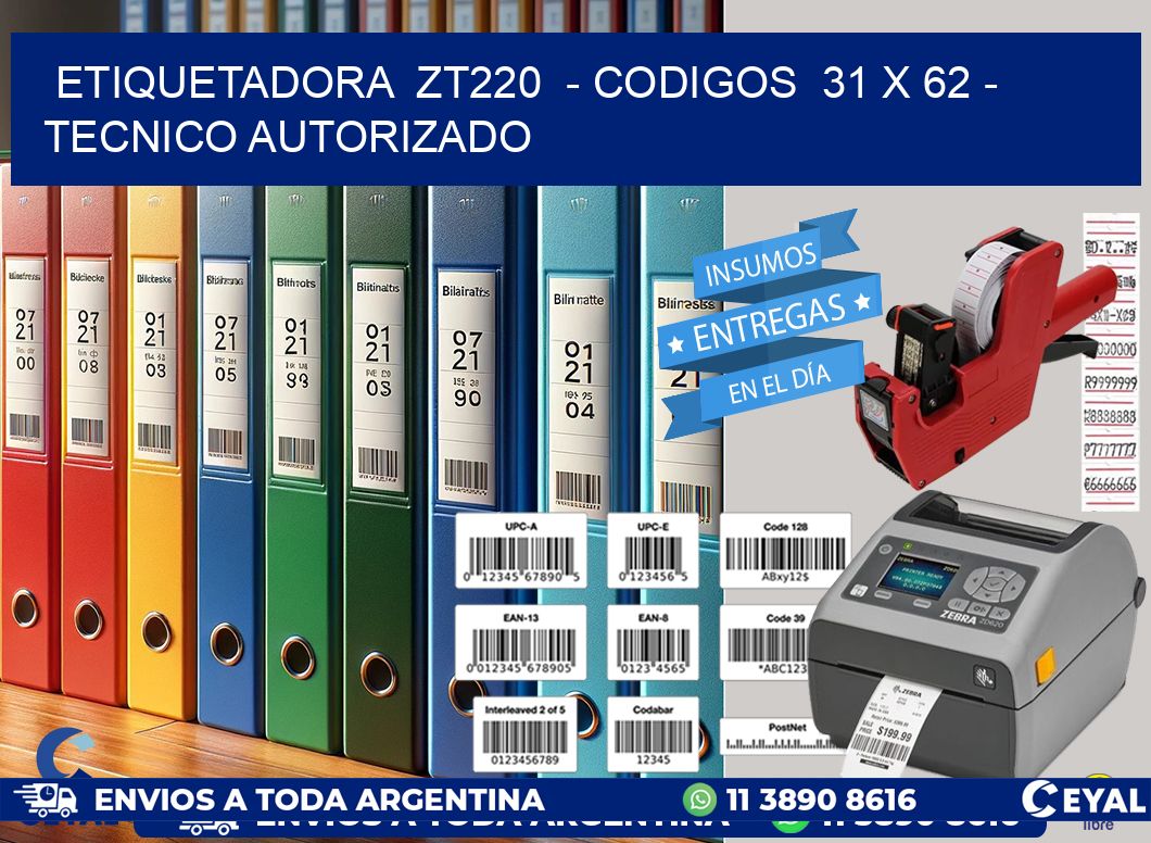 ETIQUETADORA  ZT220  - CODIGOS  31 x 62 - TECNICO AUTORIZADO