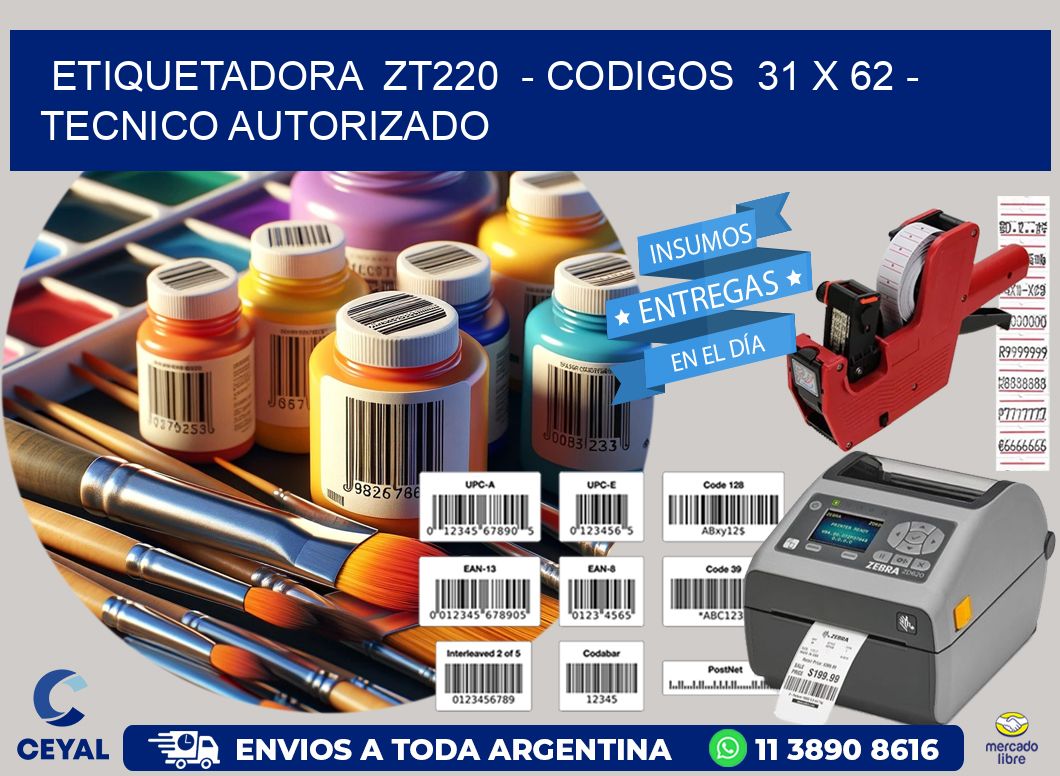 ETIQUETADORA  ZT220  - CODIGOS  31 x 62 - TECNICO AUTORIZADO