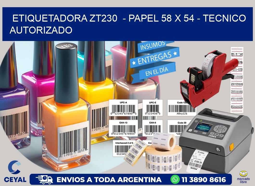 ETIQUETADORA ZT230  – PAPEL 58 x 54 – TECNICO AUTORIZADO